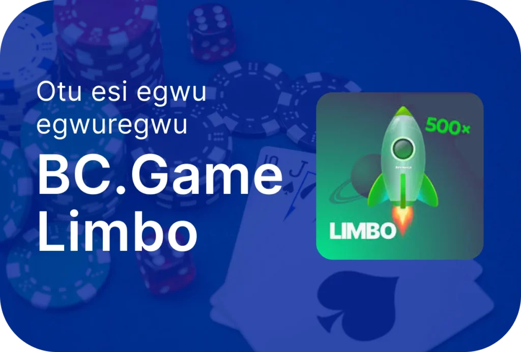 Soro usoro ndị a iji merie na Limbo BC.Game.